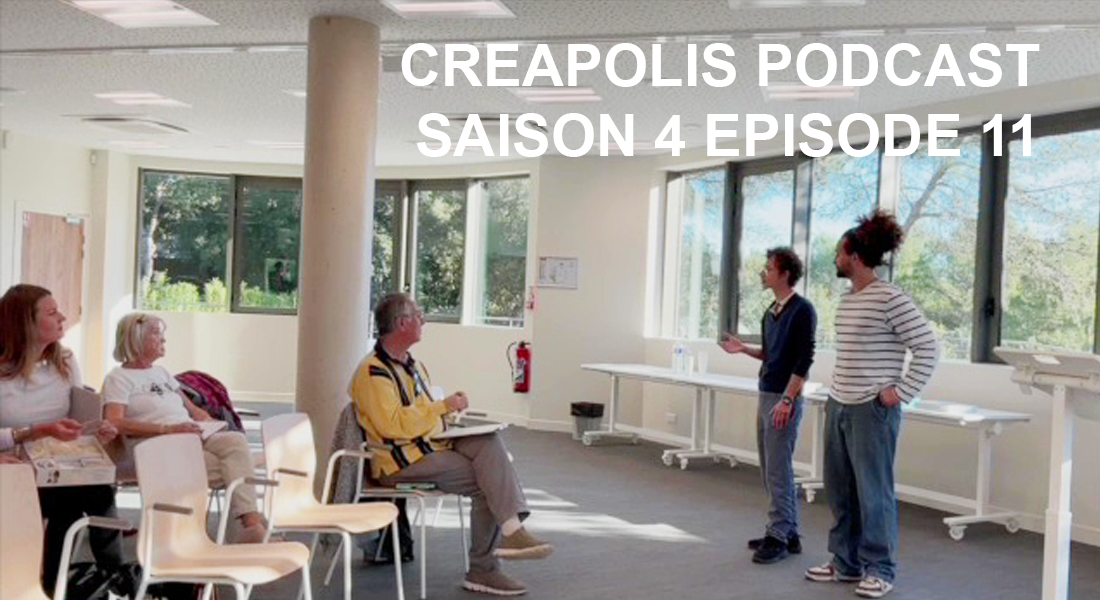 PODCAST CREAPOLIS SAISON 4, Épisode 11